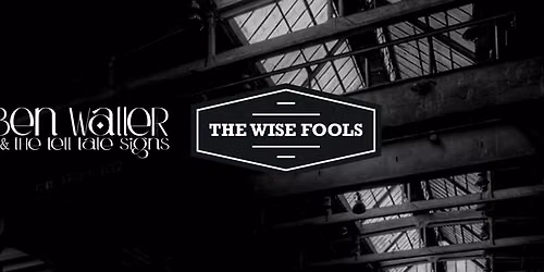 Stage 2 Presents - Ben Waller & The Tell Tale Signs & The Wise Fools live at The Royal Oak (Bath)