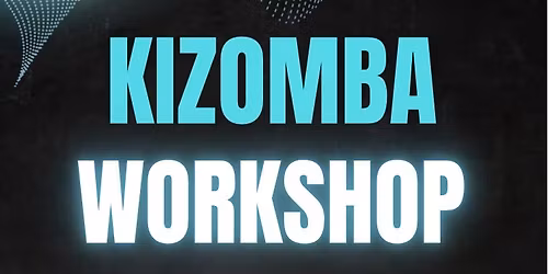Beginner Kizomba Workshop &Practica