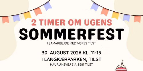 \ud83c\udf1e2 TIMER OM UGENS SOMMERFEST\ud83c\udf1e