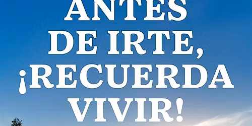 Presentaci\u00f3n de libro   Antes de irte, \u00a1recuerda vivir!, de Hugo Cuesta