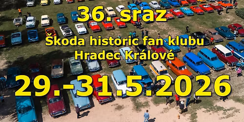 36. sraz \u0160koda historic fan clubu Hradec Kr\u00e1lov\u00e9