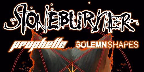 Stoneburner, Prophette & Solemn Shapes