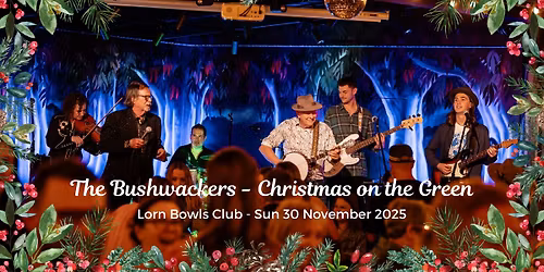 The Bushwackers | Christmas on the Green 2025