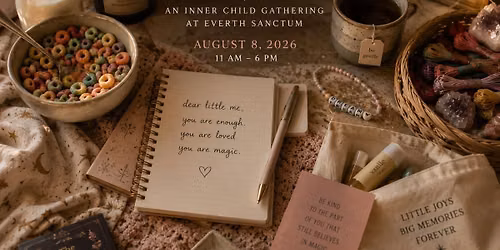 Dear Little Me: An Inner Child Gathering