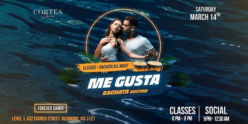 ME GUSTA - BACHATA EDITION 📅  March 14th, 2026