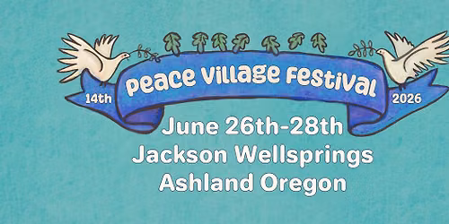 Peace Village Festival: Late Nite Electronic Dance & Pool Parties ~ 6\/26 & 6\/27 ~ Ashland, OR