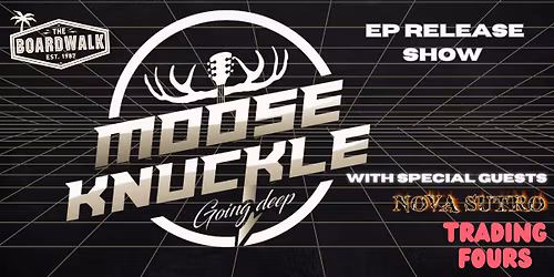 Moose Knuckle EP Release Show with Nova Sutro and Trading Fours
