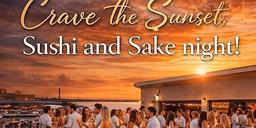 Crave the Sunset: Sushi & Sake Night!