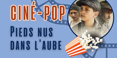 Cin\u00e9-pop | Pieds nus dans l\u2019aube