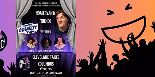 Cleveland Invades the Columbus Comedy Festival: Hosted by Noah Ryan