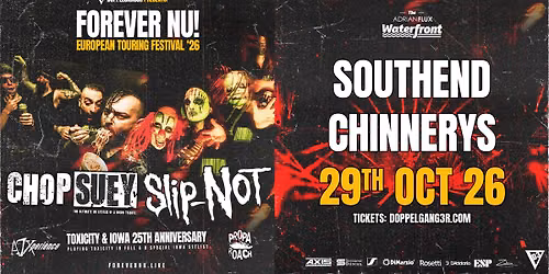 Chop Suey + Slip-NOT at Chinnerys, Southend