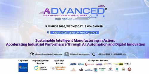 Advanced Innovation & Manufacturing Asia CXO Forum 2026 Kuala Lumpur (KL)