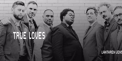True Loves | LantarenVenster