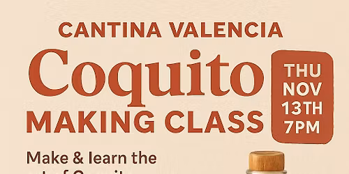 Coquito Making Class - Thursday, November 13th - Cantina Valencia