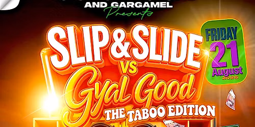 Slip & Slide vs Gyal Good