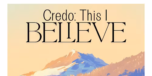 "Credo: This I Believe" (Sunday Service)