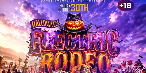 ELECTRIC RODEO \u201dFRIDAY OCT 30\u201d 18+, GILROY CA