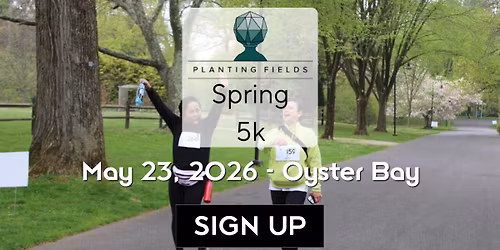 Planting Fields Spring 5K