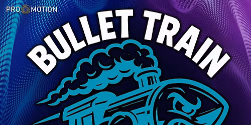 Bullet Train @ The Gym Bar & Grill