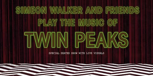 Simeon Walker & Friends Play The Music Of Twin Peaks