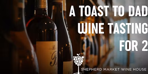 Father\u2019s Day Wine Tasting for Two at Shepherd Market Wine House