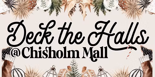 Deck The Halls @ Chisholm Mall