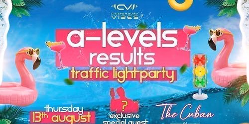A LEVELS RESULTS PARTY @ THE CUBAN CANTERBURY