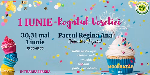 1 IUNIE-Regatul Veseliei