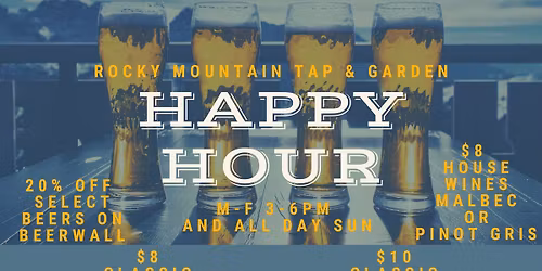 \u2728 Happy Hour at Rocky Mountain Tap & Garden \u2728
