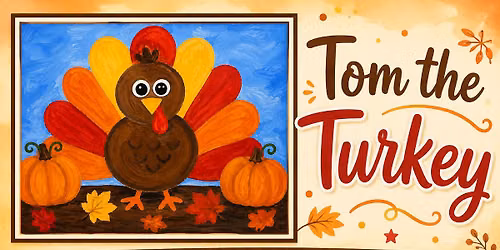 Beyond The Spectrum Art Program - Acrylic Painting - Tom the Turkey (Open to All Ages)