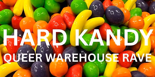 HARD KANDY (Queer Warehouse Rave)