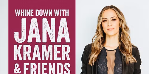 Whine Down with Jana Kramer And Friends at City Winery - Chicago