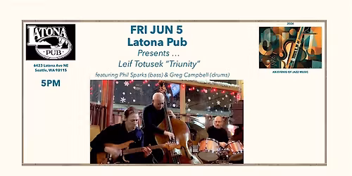 Latona Pub Presents \u2026 Leif Totusek \u201cTriunity\u201d