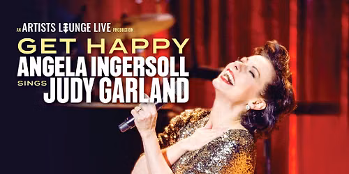 Get Happy: Angela Ingersoll sings Judy Garland