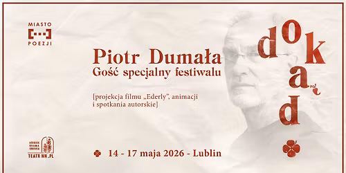 Spotkania z Piotrem Duma\u0142\u0105 \u2013 go\u015bciem specjalnym Miasta Poezji