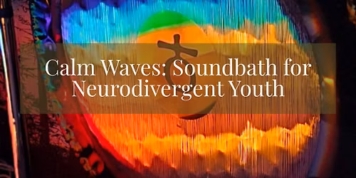 Calm Waves: A Sensory Sound Experience for Neurodivergent Youth