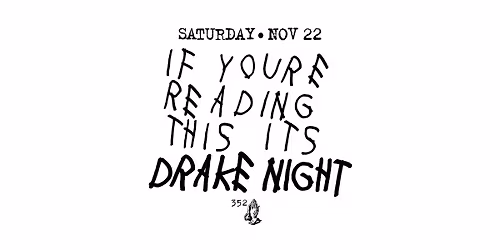 DRAKE NIGHT - Saturday 11\/22