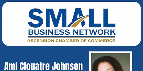 November Networking and Education Event: Ami Clouatre Johnson presents: Small Business, Big Stakes
