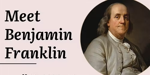 Meet Benjamin Franklin