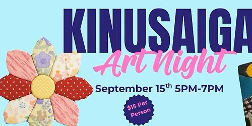 Kinusaiga Art Night!