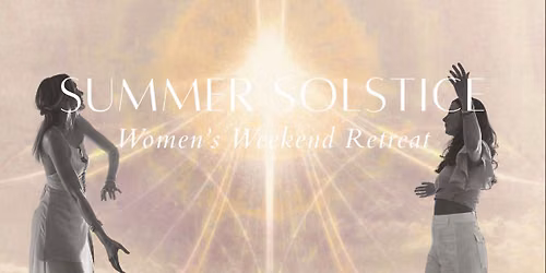 Summer Solstice Women's Weekend Retreat