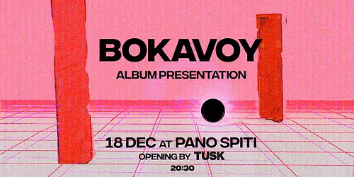 BOKAVOY Album Presentation x TUSK at Pano Spiti