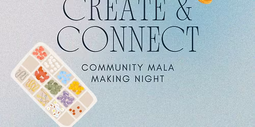 Create & Connect: Community Mala Making Night