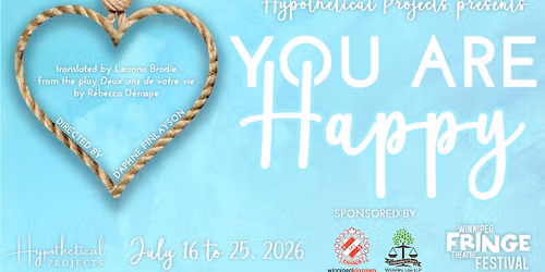 You are Happy - Winnipeg Fringe