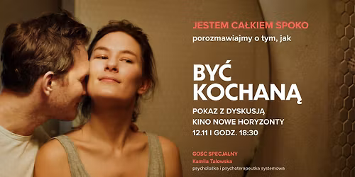 JESTEM CA\u0141KIEM SPOKO - porozmawiajmy o tym, jak \u201eBy\u0107 kochan\u0105". Pokaz z dyskusj\u0105 psychologiczn\u0105 w KNH