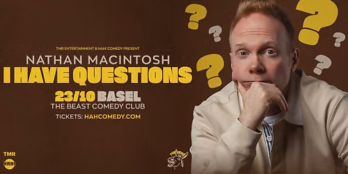 NATHAN MACINTOSH \u201cI HAVE QUESTIONS\u201d - BASEL