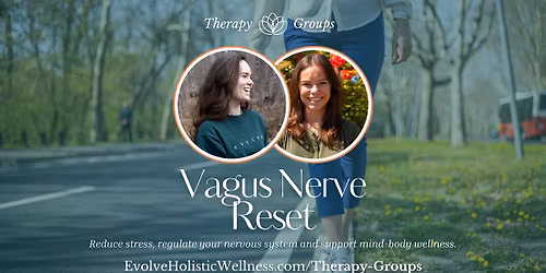 Vagus Nerve Reset \u2014 Bi-Weekly Therapy & Wellness Group