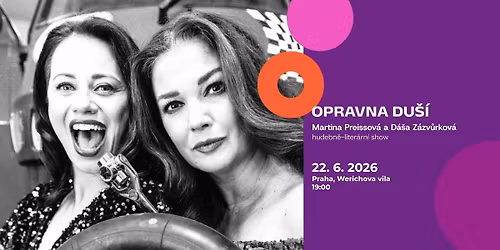 Opravna du\u0161\u00ed - Martina Preissov\u00e1 & D\u00e1\u0161a Z\u00e1zv\u016frkov\u00e1 - Werichova vila, Praha
