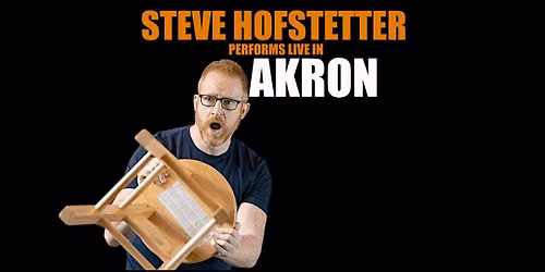 Steve Hofstetter in Akron, OH! (9 PM)