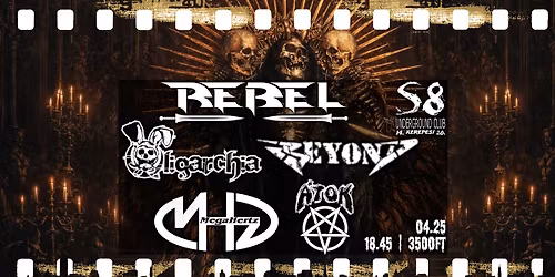 Rebel | Beyond | Oligarchia | MegaHertz | \u00c1tok - S8 Underground Club